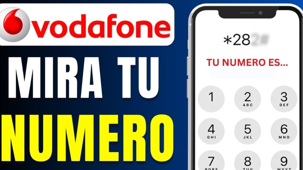 como puedo saber cual es mi numero de telefono en vodafone