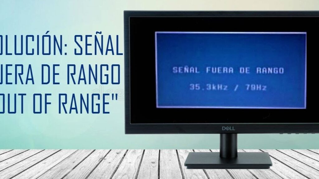 como solucionar senal fuera de rango en monitor de pc