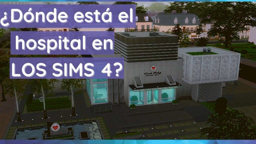 como trasladar a los sims al hospital en los sims 4